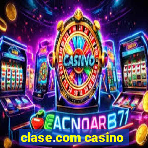 clase.com casino